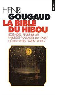 Henri Gougaud - La bible du hibou 