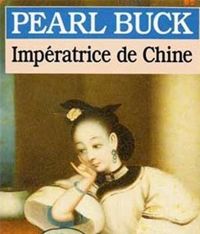 Pearl Buck - Impératrice de Chine