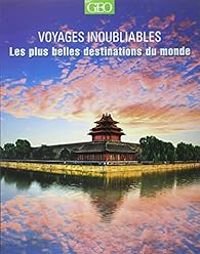  Geo - GEO - Voyages inoubliables  