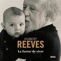 Hubert Reeves - La fureur de vivre