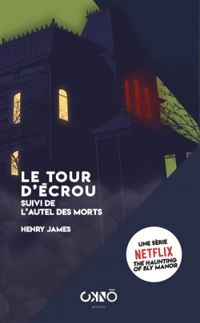 Henry James - Le tour d’écrou suivi de l’autel des morts