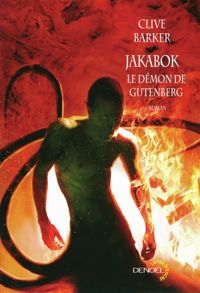 Clive Barker - Jakabok : le démon de Gutenberg