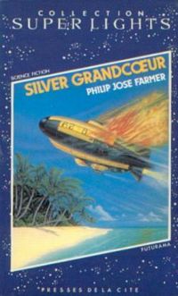 Philip Jose Farmer - Silver Grandcoeur