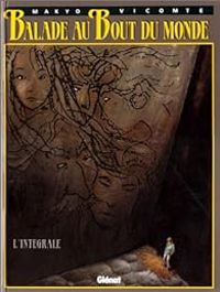 Couverture du livre Balade au bout du monde - Intégrale - Pierre Makyo