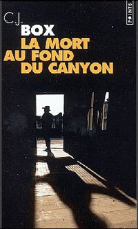 C. J. Box - La Mort au fond du canyon