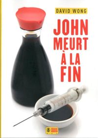 Couverture du livre John meurt à la fin - David Wong - Jason Pargin