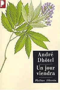 Andre Dhotel - Un jour viendra