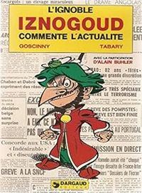 Rene Goscinny - L'Ignoble Iznogoud commente l'actualité