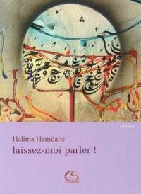 Halima Hamdane - Laissez-moi parler !