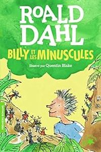 Roald Dahl - Billy et les Minuscules