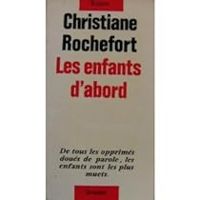 Christiane Rochefort - Les enfants d'abord