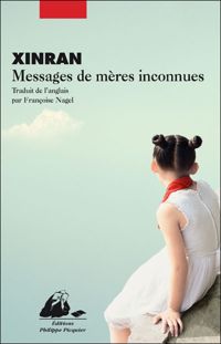 Xinran - Messages de mères inconnues