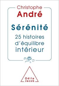 Couverture du livre Sérénité: 25 histoires d'équilibre intérieur - Christophe Andre