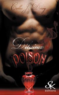 Couverture du livre Délicieux Poison - Callie J Deroy