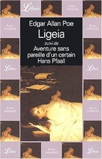 Couverture du livre Ligeia suivi de Aventure sans pareille d'un certain Hans Pfaall - Edgar Allan Poe