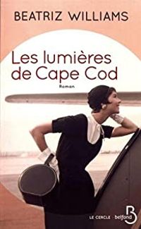 Beatriz Williams - Les lumières de Cape Cod