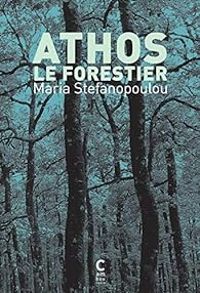Maria Stefanopoulou - Athos le Forestier