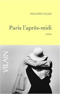 Philippe Vilain - Paris l'après-midi