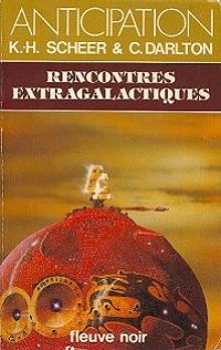 Clark Darlton - Kurt Mahr - Rencontres extragalactiques