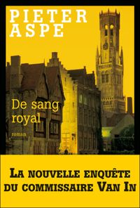 Couverture du livre De sang royal: Commissaire Van In - 6 - Pieter Aspe - Emmanuele Sandron