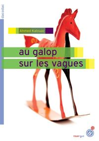 Ahmed Kalouaz - Au galop sur les vagues