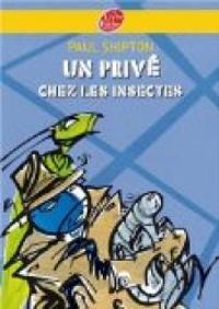 Paul Shipton - Un privé chez les insectes