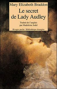 Mary Elizabeth Braddon - Le Secret de Lady Audley