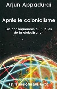 Couverture du livre Après le colonialisme  - Arjun Appadurai