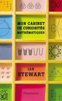 Ian Stewart - Anthony Truchet - Mon cabinet de curiosités mathématiques