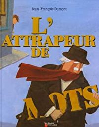 Jean Francois Dumont - L'attrapeur de mots