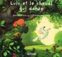 Couverture du livre Lulu Vroumette : Lulu et le cheval qui danse - Daniel Picouly - Frederic Pillot