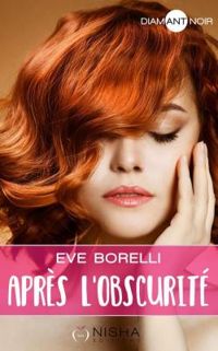 Eve Borelli - Après l'obscurité