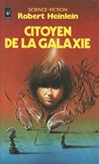 Robert A. (anson) Heinlein - Citoyen de la galaxie