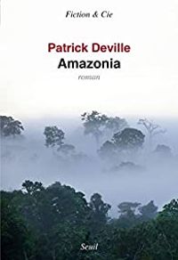 Patrick Deville - Amazonia