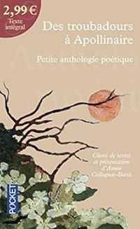 Annie Colognat Bares - Des troubadours à Apollinaire