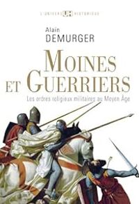 Couverture du livre Moines et guerriers - Alain Demurger