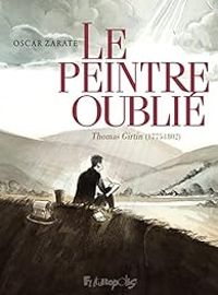 Couverture du livre Le peintre oublié: Thomas Girtin - Oscar Zrate