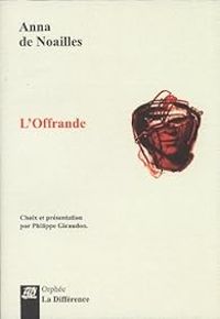 Anna De Noailles - L'Offrande