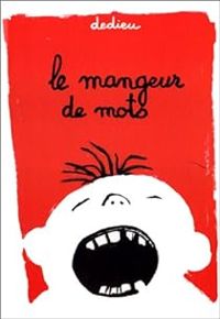 Couverture du livre Le mangeur de mots - Thierry Dedieu