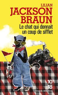 Lilian Jackson Braun - Le chat qui donnait un coup de sifflet