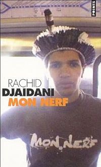 Rachid Djaidani - Mon nerf