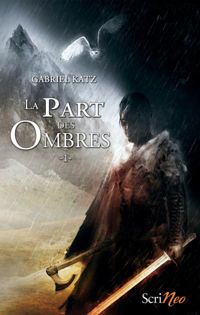 Couverture du livre La part des ombres - tome 01 - Gabriel Katz