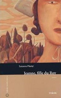 Suzanne Martel - Jeanne, fille du Roy