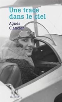 Agnes Clancier - Une trace dans le ciel