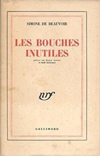 Couverture du livre Les Bouches inutiles - Simone De Beauvoir