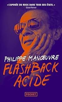 Philippe Manoeuvre - Flashback acide