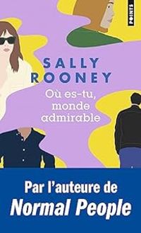 Sally Rooney - Où es-tu, monde admirable