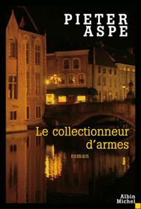 Couverture du livre Le Collectionneur d'armes - Pieter Aspe - Emmanuele Sandron - Marie Belina Podgaetsky