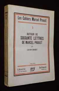 Lucien Daudet - Marcel Proust - Autour de soixante lettres de Marcel Proust