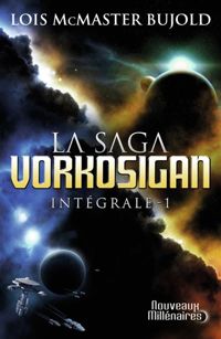 Couverture du livre La saga Vorkosigan (Tome 1-L'intégrale) - Lois Mcmaster Bujold